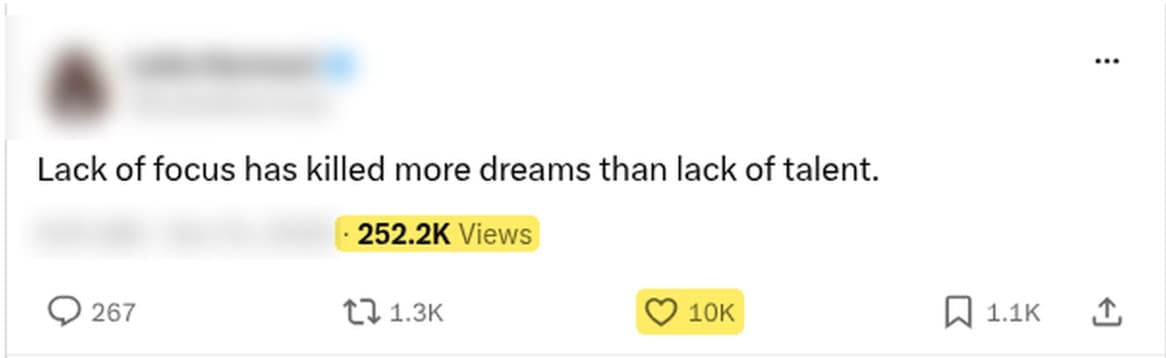 Tweet: Lack of focus has killed more dreams than lack of talent. 252.2K views, 10K likes.