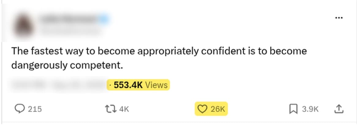 Tweet: The fastest way to become appropriately confident is to become dangerously competent. 553.4K views, 26K likes.