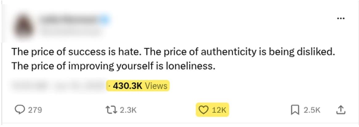 Tweet: The price of success is hate. The price of authenticity is being disliked. The price of improving yourself is loneliness. 430.3K views, 12K likes.