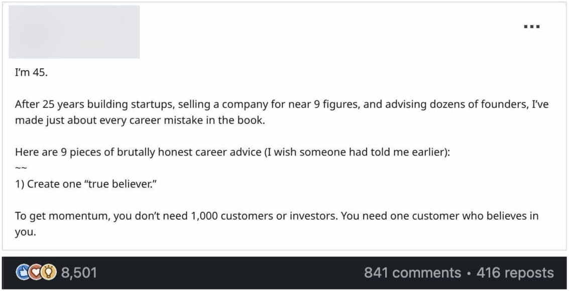 LinkedIn post opening: I'm 45. After 25 years building startups, selling a company for near 9 figures, and advising dozens of founders, here are 9 pieces of brutally honest career advice. 8,501 reactions, 841 comments, 416 reposts.
